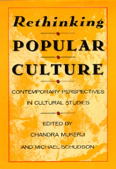 Cover for Mukerji · Rethinking Popular Culture: Contempory Perspectives in Cultural Studies (Paperback Bog) (1991)