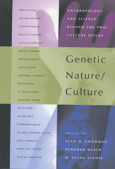 Cover for Alan H Goodman, Deborah Heath, M Susan Lindee · Genetic Nature / Culture: Anthropology and Science beyond the Two-Culture Divide (Paperback Book) (2003)