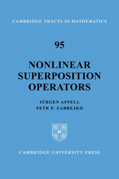 Nonlinear Superposition Operators - Cambridge Tracts in Mathematics - Jurgen Appell - Books - Cambridge University Press - 9780521090933 - November 27, 2008