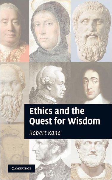 Cover for Kane, Robert (University of Texas, Austin) · Ethics and the Quest for Wisdom (Hardcover Book) (2010)