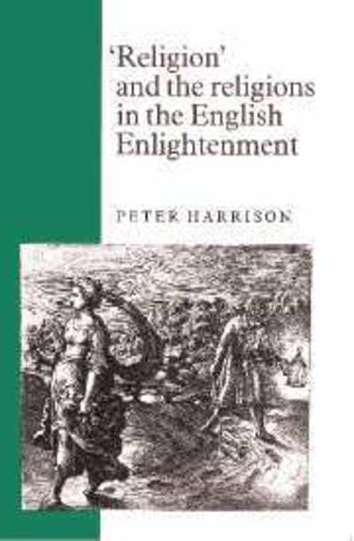 Cover for Peter Harrison · 'Religion' and the Religions in the English Enlightenment (Paperback Book) (2002)