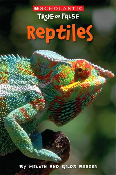 Scholastic True or False: Reptiles - Gilda Berger - Books - Scholastic Reference - 9780545003933 - November 1, 2008