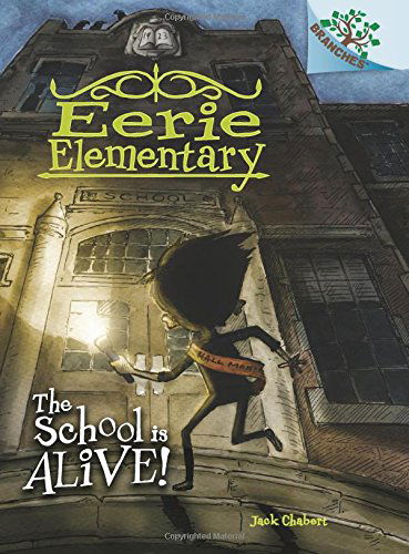 Eerie Elementary #1: the School is Alive! (A Branches Book) - Library Edition - Jack Chabert - Książki - Scholastic Inc. - 9780545623933 - 24 czerwca 2014