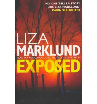 Exposed - Liza Marklund - Kirjat - Transworld Publishers Ltd - 9780552160933 - torstai 26. toukokuuta 2011