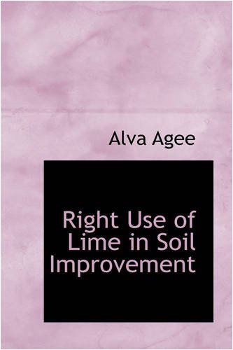 Cover for Alva Agee · Right Use of Lime in Soil Improvement (Paperback Book) (2008)