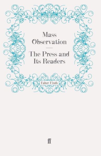 Cover for Mass Observation · The Press and Its Readers - Mass Observation social surveys (Paperback Book) [Main edition] (2009)