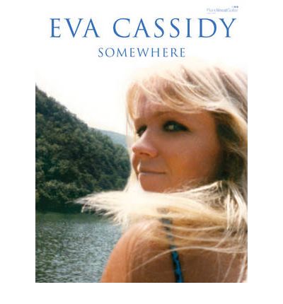 Somewhere - Eva Cassidy - Kirjat - Faber Music Ltd - 9780571532933 - perjantai 22. toukokuuta 2009