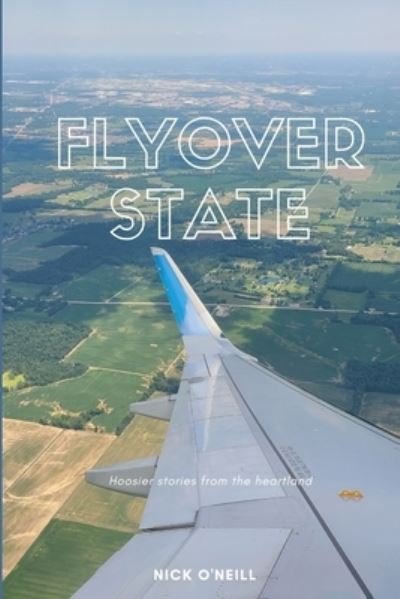 Cover for O'Neill Nick O'Neill · Flyover State (Paperback Bog) (2021)
