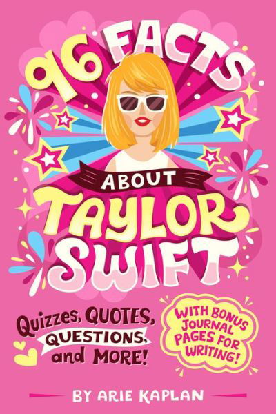96 Facts About Taylor Swift: Quizzes, Quotes, Questions, and More! With Bonus Journal Pages for Writing! - 96 Facts About . . . - Arie Kaplan - Livros - Penguin Putnam Inc - 9780593750933 - 19 de setembro de 2023