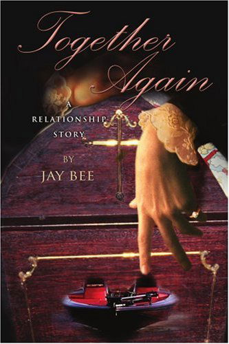 Cover for Jay Bee · Together Again: a Relationship Story (Pocketbok) (2005)