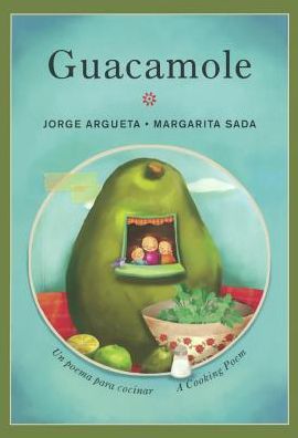 Cover for Jorge Argueta · Guacamole : A Cooking Poem / Guacamole : Un Poema Para Cocinar (Hardcover Book) (2016)