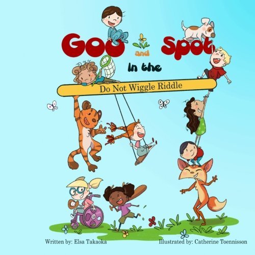 Cover for Elsa C. Takaoka · Goo and Spot in the Do Not Wiggle Riddle (Paperback Bog) (2014)