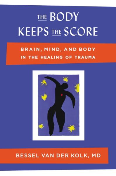 Cover for Bessel Van Der Kolk Md · The Body Keeps the Score: Brain, Mind, and Body in the Healing of Trauma (Gebundenes Buch) (2014)