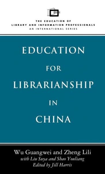 Cover for Jill Harris · Education for Librarianship in China (Education of Library and Information Professionals) (Innbunden bok) (1998)