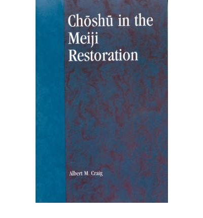 Cover for Albert M. Craig · Choshu in the Meiji Restoration - Studies of Modern Japan (Paperback Book) (2000)