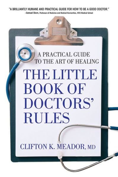 Cover for M.D. Clifton K. Meador · Little Book of Doctors' Rules A Practical Guide to the Art of Healing (Buch) (2020)