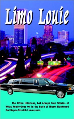 Limo Louie: the Often Hilarious, but Always True Stories of What Really Goes on in the Back of Those Blackened out Super-stretch Limousines - Spohr - Livres - 1st Book Library - 9780759691933 - 4 mars 2002