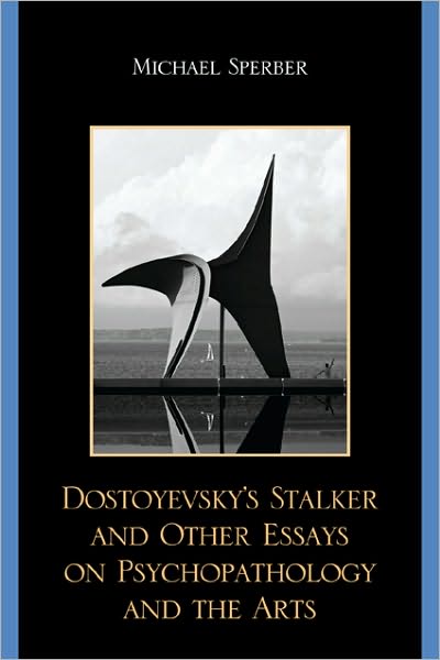 Cover for Michael Sperber · Dostoyevsky's Stalker and Other Essays on Psychopathology and the Arts (Paperback Book) (2010)