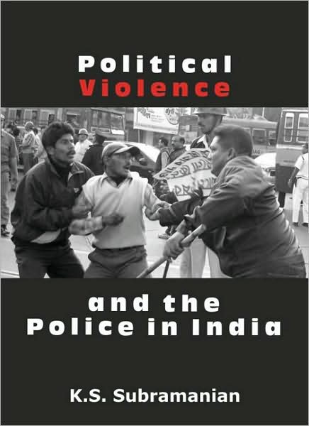 Cover for K S Subramanian · Political Violence and the Police in India (Paperback Book) (2007)