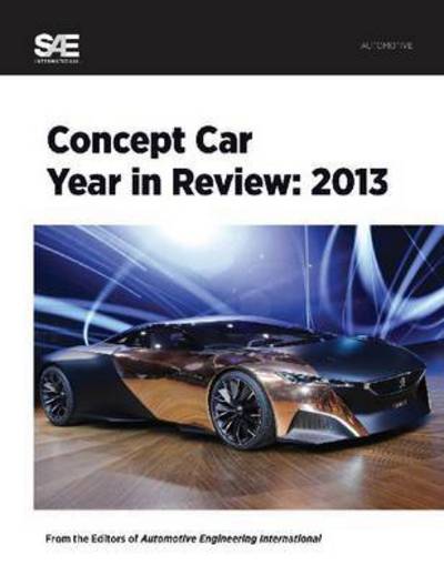 Cover for SAE International · Concept Car Year in Review, 2013 - Concept Car Year in Review (Paperback Book) (2013)