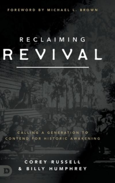 Cover for Corey Russell · Reclaiming Revival: Calling a Generation to Contend for Historic Awakening (Hardcover Book) (2022)