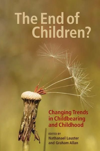 Cover for The End of Children?: Changing Trends in Childbearing and Childhood (Paperback Bog) (2012)
