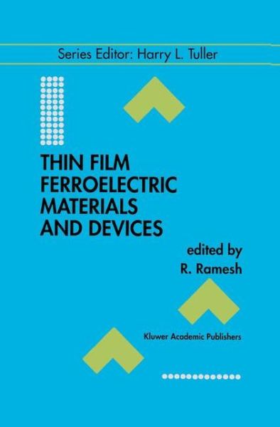 Cover for R Ramesh · Thin Film Ferroelectric Materials and Devices - Electronic Materials: Science and Technology (Hardcover Book) (1997)