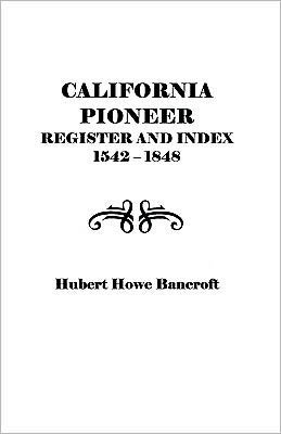 Cover for Bancroft · California Pioneer Register and Index, 1542-1848, (Paperback Book) (2009)