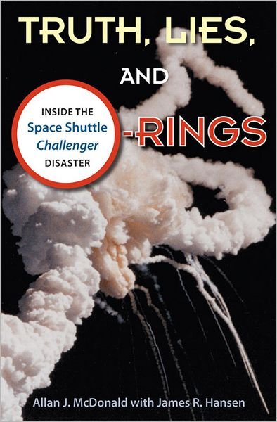 Cover for Allan J. McDonald · Truth, Lies and O-Rings: Inside the Space Shuttle ‘Challenger’ Disaster (Paperback Bog) (2012)