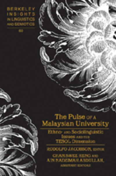 Cover for The Pulse of a Malaysian University: Ethno- and Sociolinguistic Issues and the TESOL Dimension - Berkeley Insights in Linguistics and Semiotics (Hardcover Book) [New edition] (2008)
