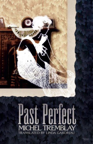 Cover for Michel Tremblay · Past Perfect (Paperback Book) (2004)