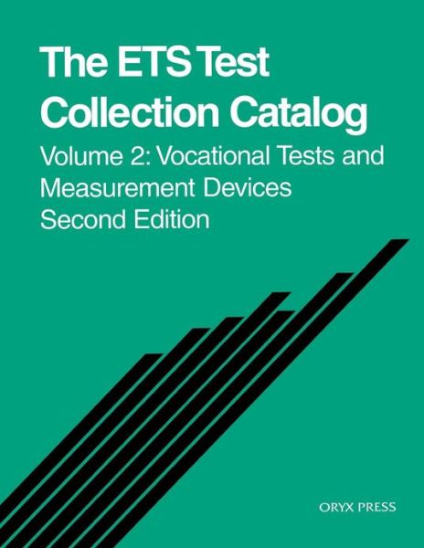 The ETS Test Collection Catalog: Volume Two, Vocational Tests and Measurement Devices, 2nd Edition - Educational Testing Service - Books - ABC-CLIO - 9780897748933 - June 14, 1995