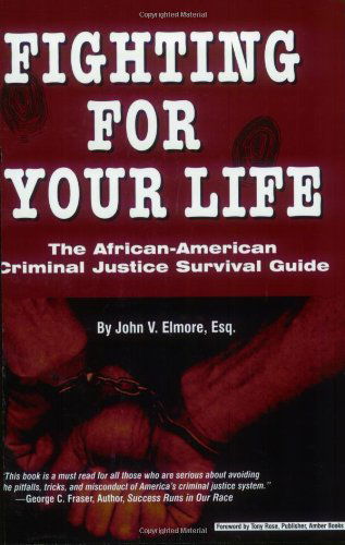 Cover for John V. Elmore Esq. · Fighting for Your Life: the African-american Criminal Justice Survival Guide (Paperback Book) (2004)