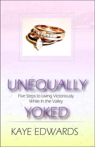 Cover for Kaye Edwards · Unequally Yoked (Paperback Book) (2005)