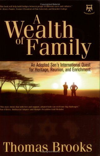 Cover for Thomas Brooks · A Wealth of Family: an Adopted Son's International Quest for Heritage, Reunion, and Enrichment (Family Success) (Pocketbok) (2006)