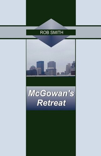 Cover for Rob Smith · Mcgowan's Retreat (Hardcover Book) (2009)