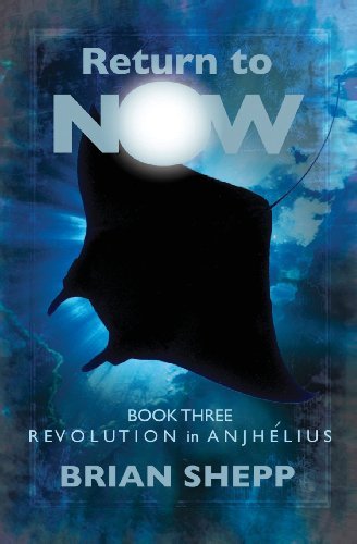 Cover for Brian Shepp · Return to Now, Book 3: Revolution in Anjhelius (Paperback Book) (2013)