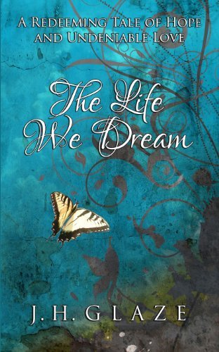 Cover for Jh Glaze · The Life We Dream (Pocketbok) (2013)