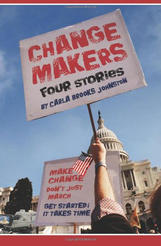 Cover for Carla Brooks Johnston · Change Makers: Four Stories (Paperback Book) (2011)