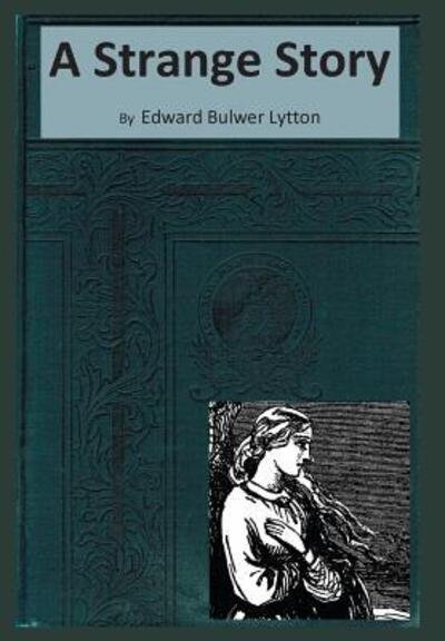Cover for Edward Bulwer Lytton · A Strange Story (Hardcover Book) (2017)