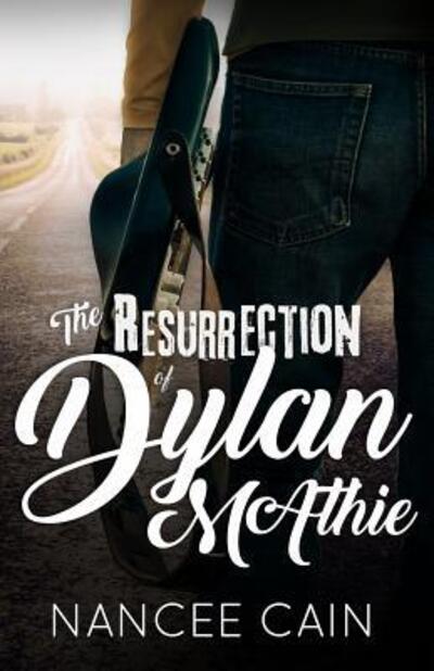 Cover for Nancee Cain · The Resurrection of Dylan McAthie (Paperback Book) (2017)