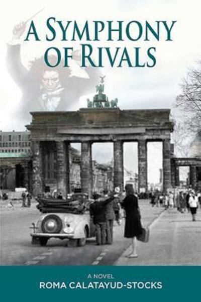 Cover for Roma Calatayud-Stocks · A Symphony of Rivals (Hardcover Book) (2018)