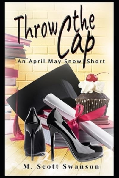 Cover for M. Scott Swanson · Throw the Cap (Paperback Book) (2019)