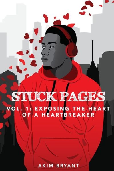 Cover for Akim Bryant · Stuck Pages : Vol.1 : Exposing the Heart of a Heartbreaker (Paperback Book) (2019)