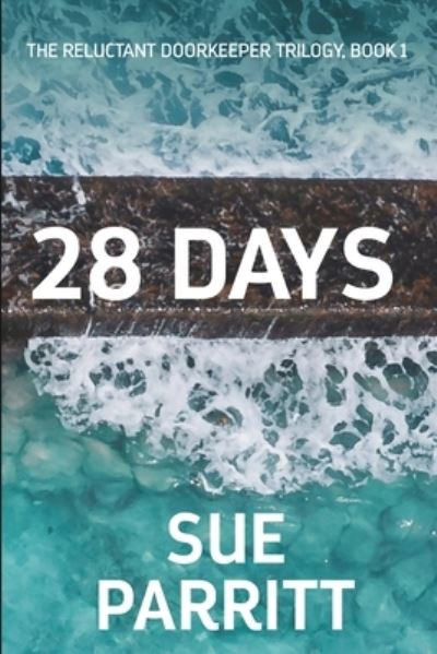 Cover for Sue Parritt · 28 Days (The Reluctant Doorkeeper Trilogy Book 1) (Taschenbuch) (2021)