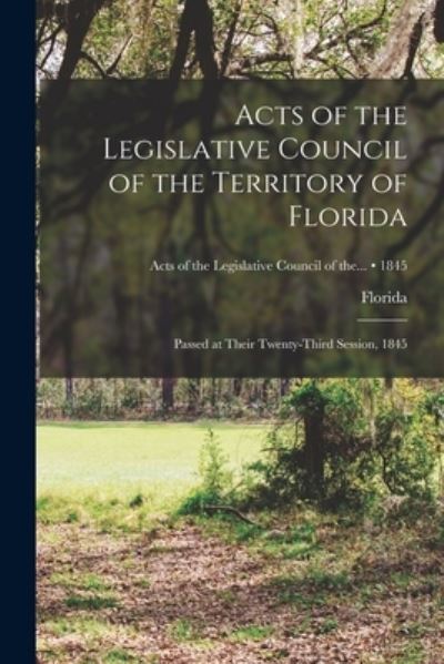 Cover for LLC Creative Media Partners · Acts of the Legislative Council of the Territory of Florida (Paperback Book) (2021)