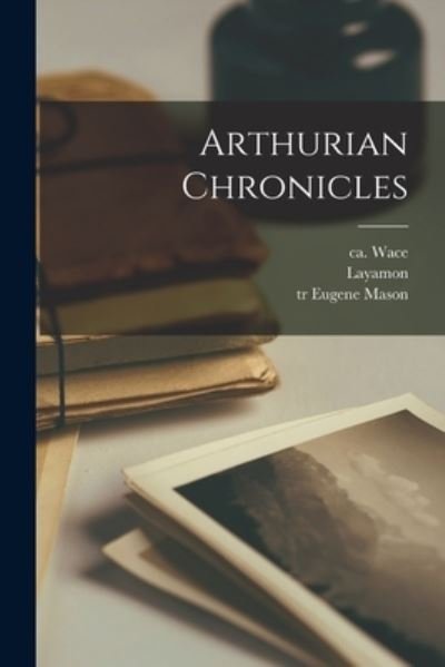 Cover for Ca 1100-Ca 1175 Wace · Arthurian Chronicles (Paperback Bog) (2021)