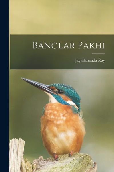 Cover for Jagadananda Ray · Banglar Pakhi (Paperback Book) (2021)