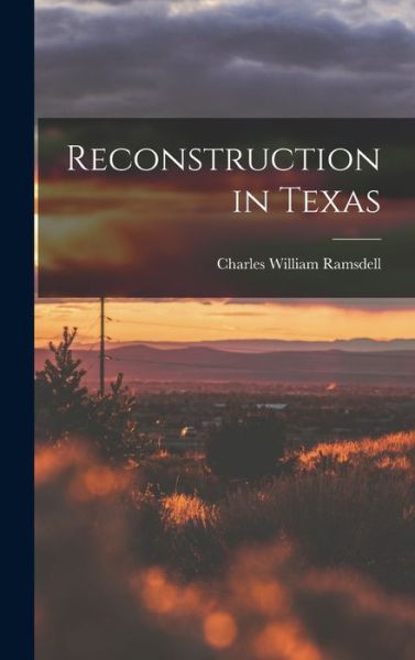 Cover for Ramsdell Charles William · Reconstruction in Texas (Bok) (2022)