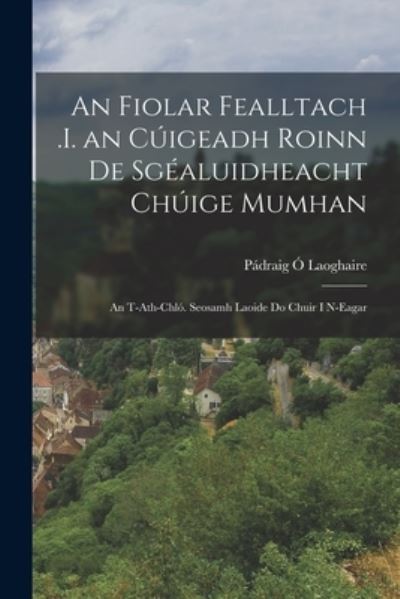 Cover for Pádraig Ó Laoghaire · Fiolar Fealltach . I. an Cúigeadh Roinn de Sgéaluidheacht Chúige Mumhan (Book) (2022)